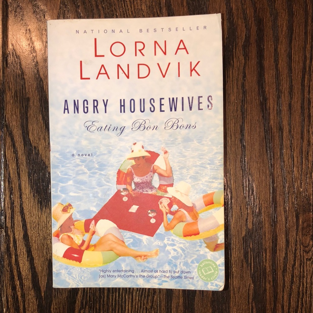 Angry housewives eating bon bons by Lorna Landvik paperback book